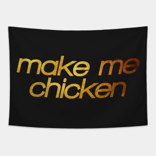 Make me chicken! I'm hungry! Trendy foodie Tapestry