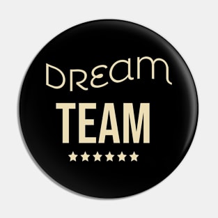 DreamTeam Pin