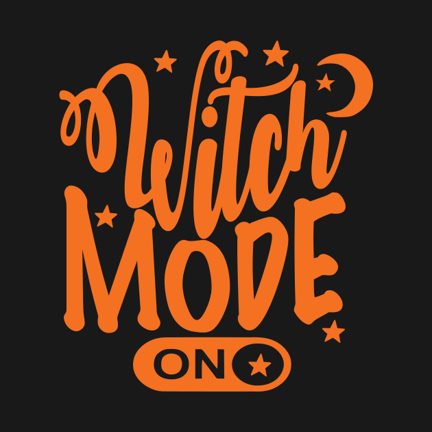 Witch Mode On by NobleTeeShop