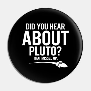 'Did You Hear About Pluto?' Beautiful Space Galaxy Gift Pin