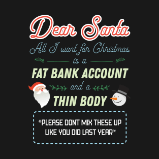 Dear Santa All I Want For Christmas Funny Xmas T-Shirt