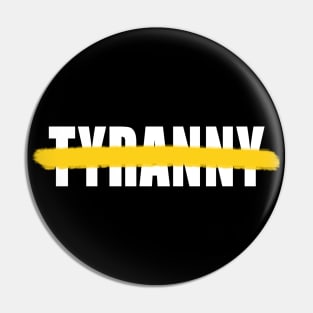 No Tyranny -- 2019 Hong Kong Protest Pin