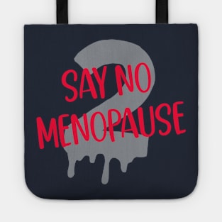 Say No 2 Menopause Tote