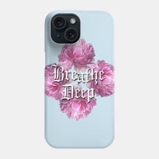 Breathe Deep Phone Case