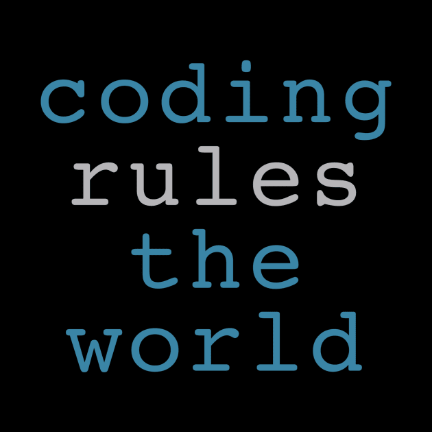 Coding rules the world by INKUBATUR