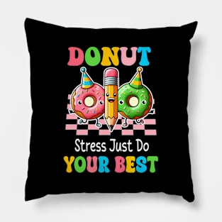 Donut Stress Just Do Your Best Testing Day Teacher Pillow