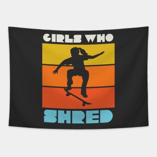 Girls Who Shred Female Skateboarder Skater Girl Tapestry