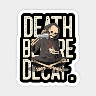 Death Before Decaf Magnet