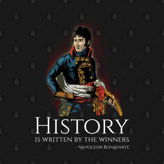 French Emperor Napoleon Bonaparte Quote On History by Styr Designs