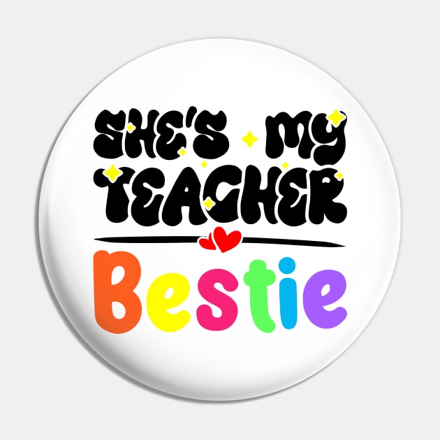 Funny Matching Teachers Best Friend Design - She's My Teacher Bestie Pin by BenTee