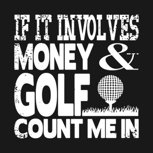 Money and golf T-Shirt