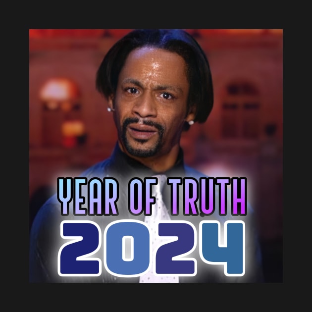 Katt Williams Year Of Truth by LEFTSCARRED