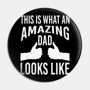 Father's Day Dad Papa Birthday Gift for Him Amazing DAD Looks Like Pin