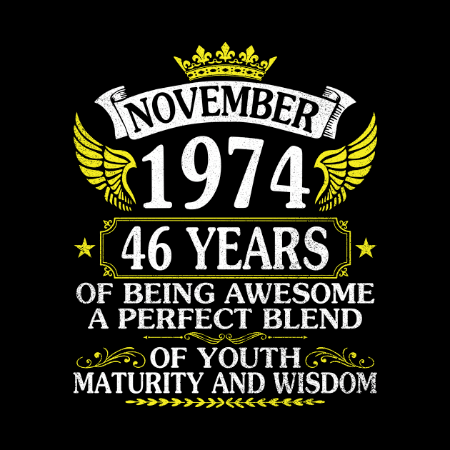 November 1974 Happy Birthday 46 Years Of Being Awesome A Perfect Blend Of Youth Maturity And Wisdom by hoaikiu