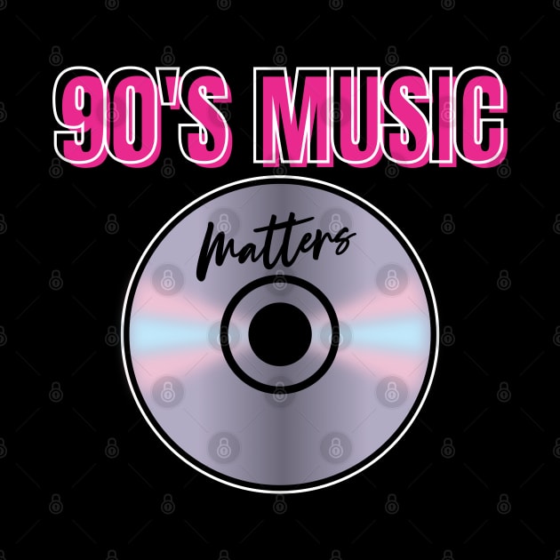 90'S MUSIC MATTERS by Mclickster