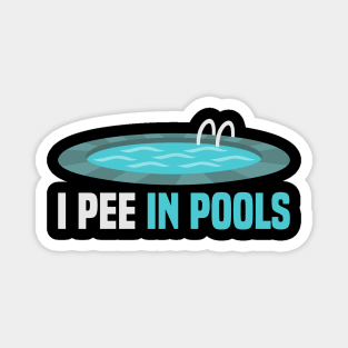 I Pee In Pools Funny Sarcastic Swimmer Quote Gift Magnet