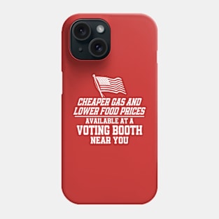 Cheaper Gas & Lower Food Prices Available At A Voting Booth Near You Phone Case