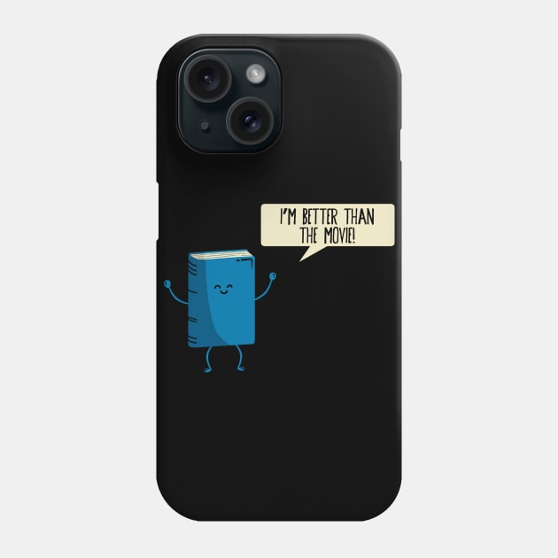 Better Than the Movie Phone Case by fishbiscuit