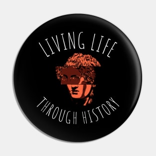 living life through history Pin