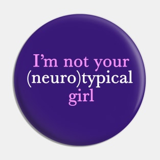 Funny Autism Girl Not Neurotypical Pin