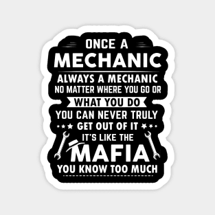 Once A Mechanic Always A Mechanic No Matter Where You Go Magnet