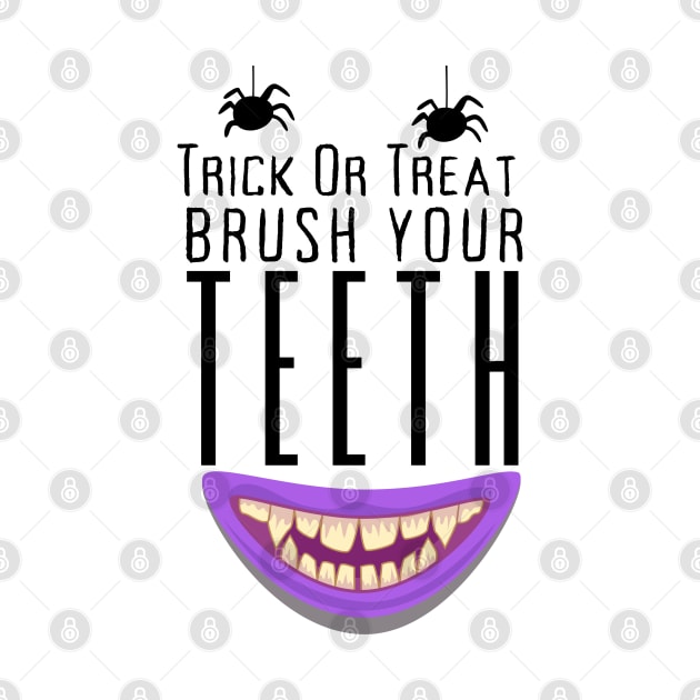 Trick Or Treat Brush Your Teeth by HobbyAndArt