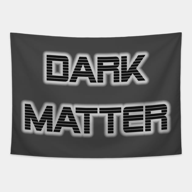 Dark Matter Tapestry by Scar