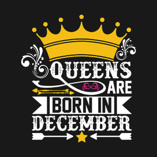 Queen are born in december T-Shirt