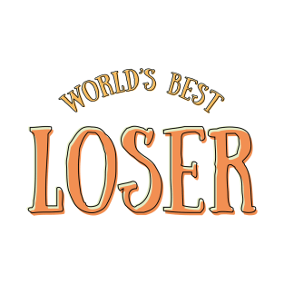 World's best loser T-Shirt