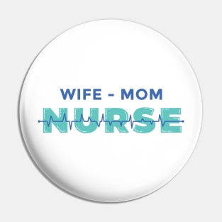 WIFE MOM NURSE Pin