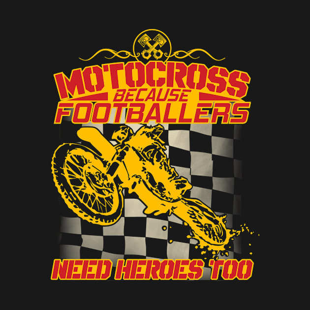 Motocross Because Footballers Need Heroes Too by shoppyvista