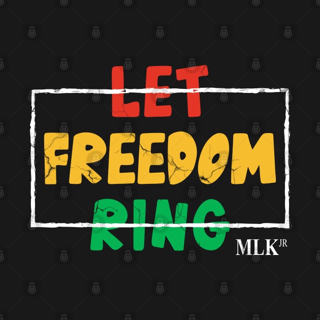 Let Freedom Ring, MLK Quote, Black History by UrbanLifeApparel