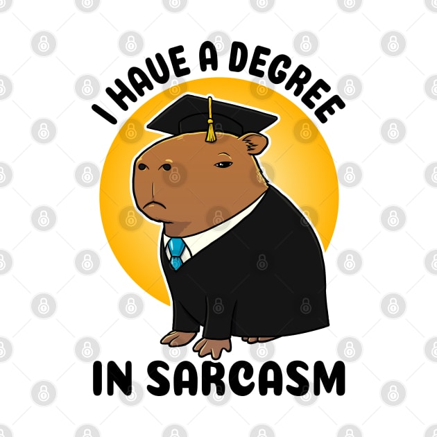 I have a degree in sarcasm Capybara Graduation by capydays