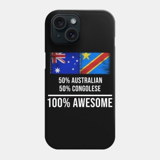 50% Australian 50% Congolese 100% Awesome - Gift for Congolese Heritage From Democratic Republic Of Congo Phone Case