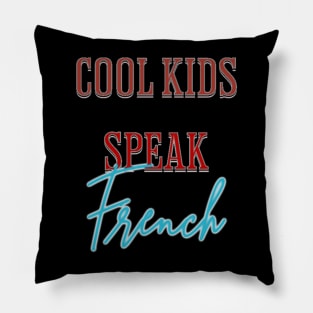 Cool kids speak French      (3) Pillow