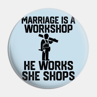 marriage is a workshop he works she shops Pin