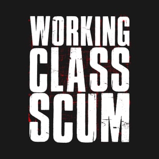 Working Class Scum T-Shirt