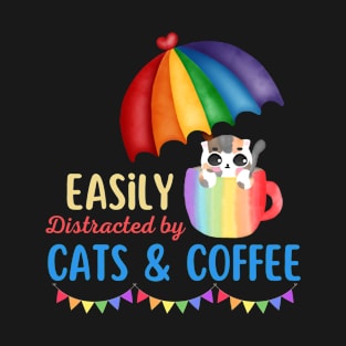 Easily distracted by cats and coffee T-Shirt