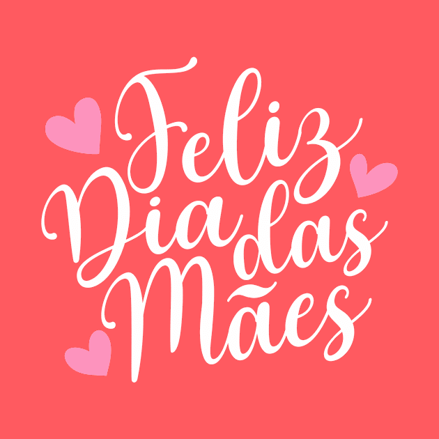 Feliz Dia Das Mães Spanish Portugese Happy Mother's Day Calligraphy Quote by Jasmine Anderson