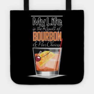 Bourbon and Bad Choices! Tote