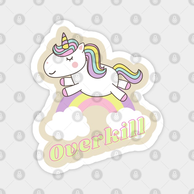 overkill ll unicorn Magnet by j and r