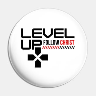 Level Up Follow Christ (Black Font) Pin