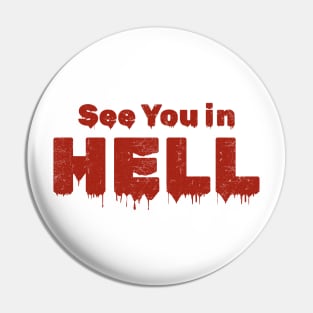 See You In Hell - Blood Typograph Pin