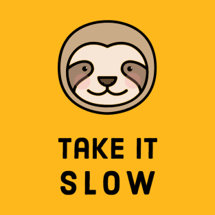 Take it slow T-Shirt