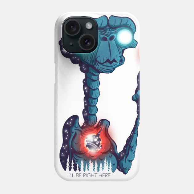 I'll Be Right Here Phone Case by KenTurner82