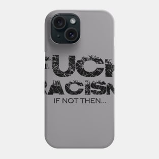 racism Phone Case