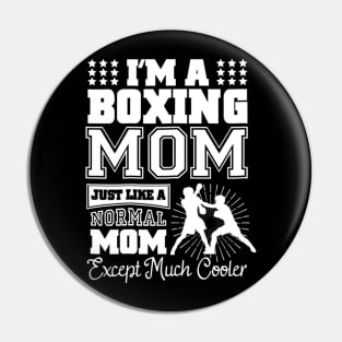 I'm A Boxing Mom Just Like A Normal Mom Pin