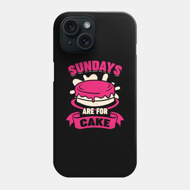 Sundays Are For Cake Baking Lover Gift Phone Case by Dolde08