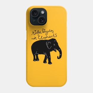 Ride bicycles not elephants Phone Case