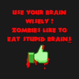 Zombies Like Stupid Brains T-Shirt